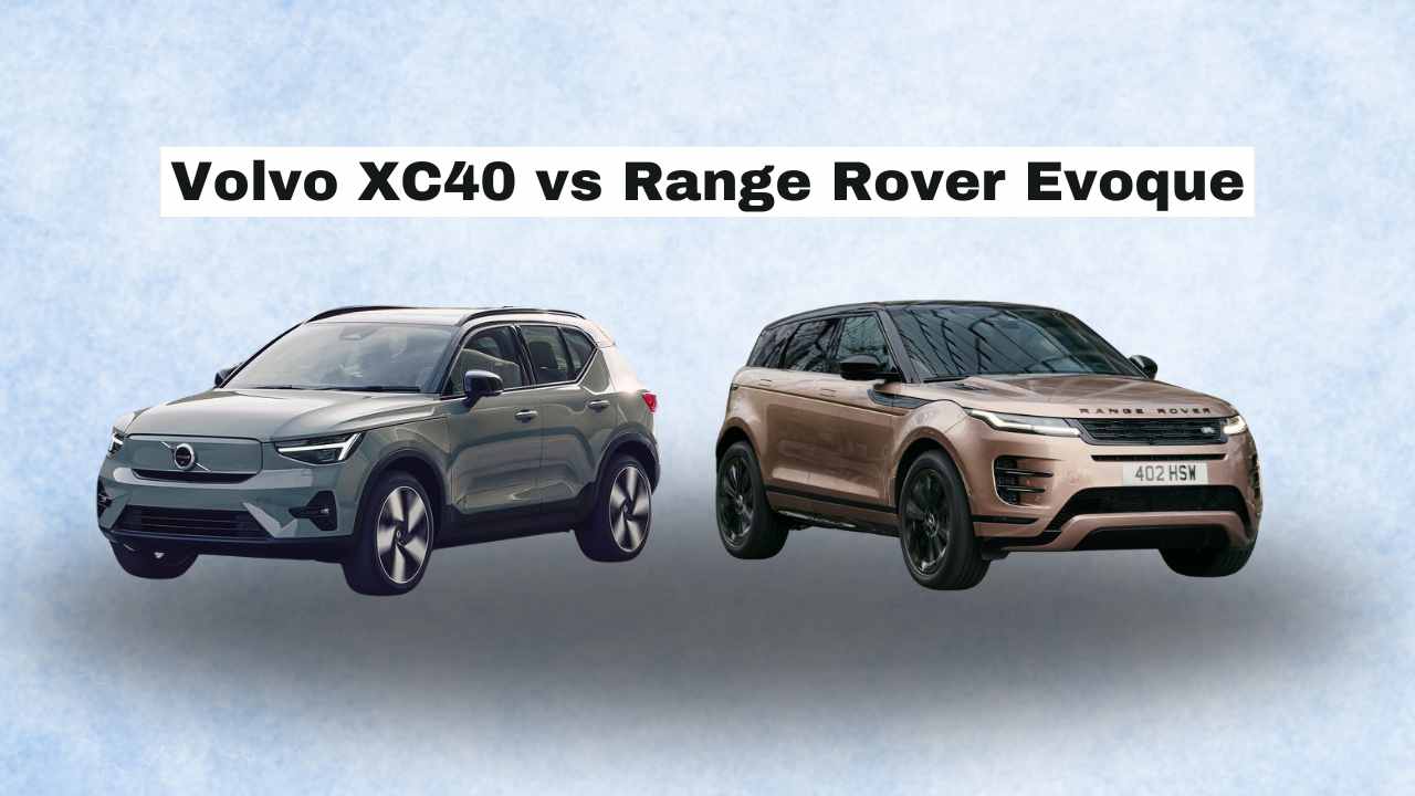 Volvo XC40 vs Range Rover Evoque